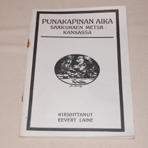 Eevert Laine Punakapinan aika Sääksmäen Metsäkansassa